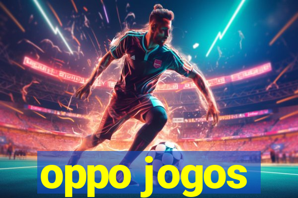 oppo jogos